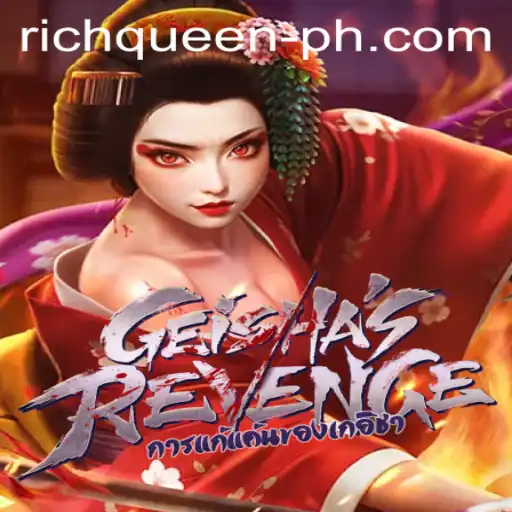GeishasRevenge: Embrace the Saga of the Rich Queen