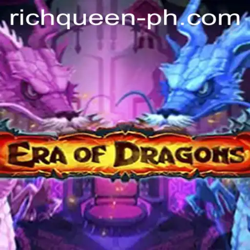 Era Of Dragons: Unleashing the Power of the RICH QUEEN